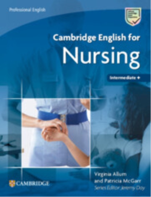 Cambridge English for Nursing Intermediate Plus Student's Book
