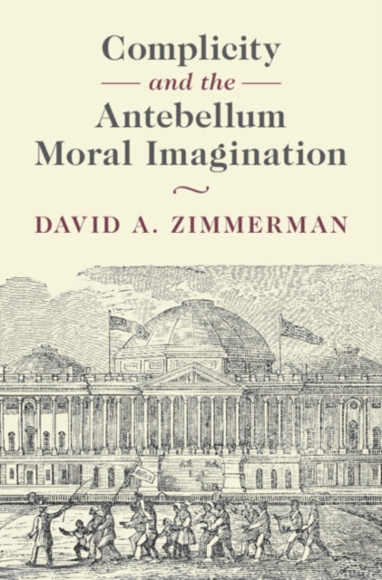 Complicity and the Antebellum Moral Imagination