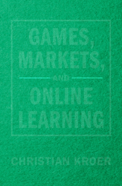 Games, Markets, and Online Learning