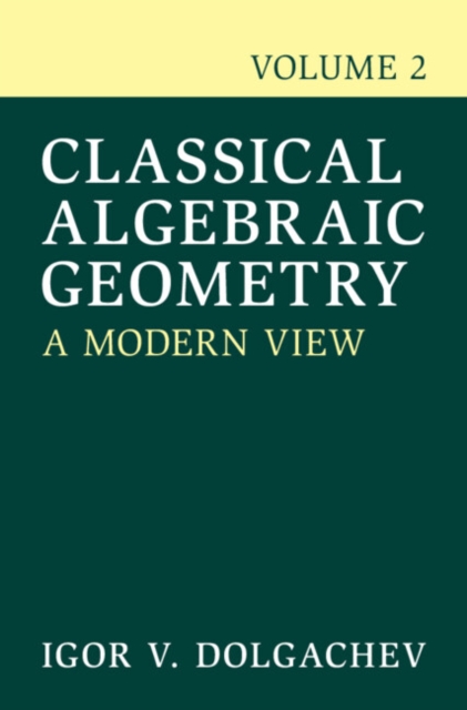 Classical Algebraic Geometry: Volume 2