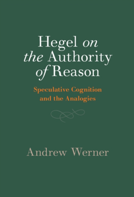 Hegel on the Authority of Reason