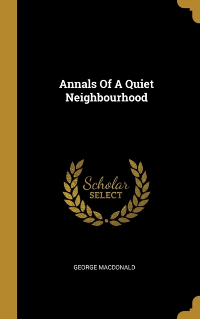 Annals Of A Quiet Neighbourhood