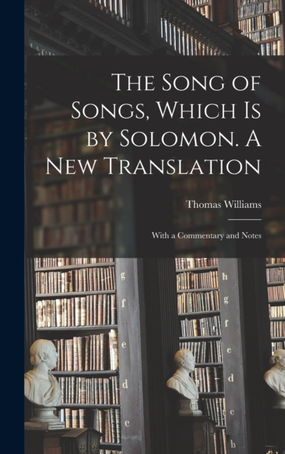 Song of Songs, Which is by Solomon. A New Translation