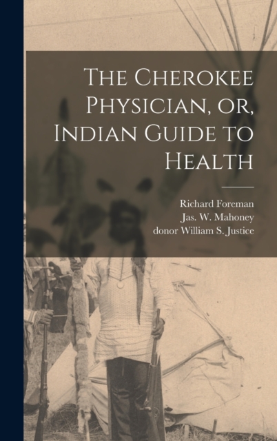 Cherokee Physician, or, Indian Guide to Health