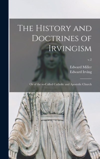 History and Doctrines of Irvingism