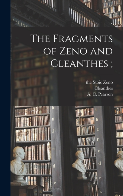 Fragments of Zeno and Cleanthes;