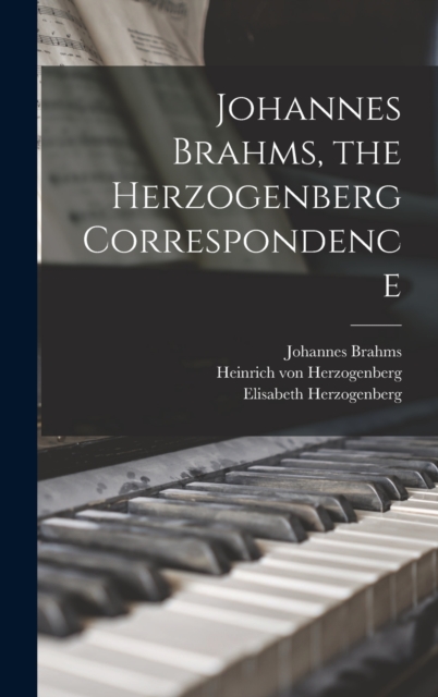 Johannes Brahms, the Herzogenberg Correspondence