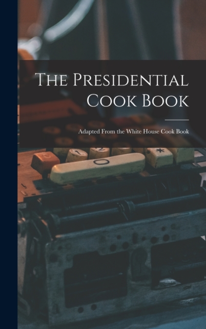 Presidential Cook Book
