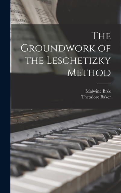 Groundwork of the Leschetizky Method