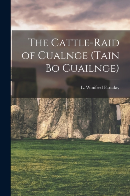 Cattle-raid of Cualnge (Tain Bo Cuailnge)