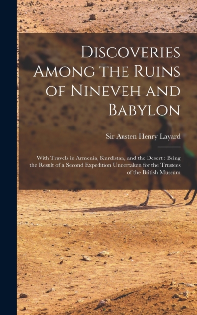 Discoveries Among the Ruins of Nineveh and Babylon