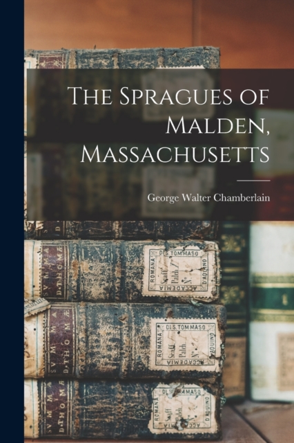 Spragues of Malden, Massachusetts