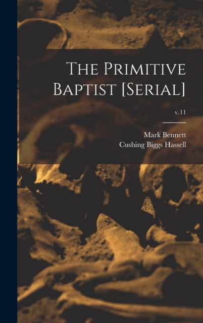 Primitive Baptist [serial]; v.11