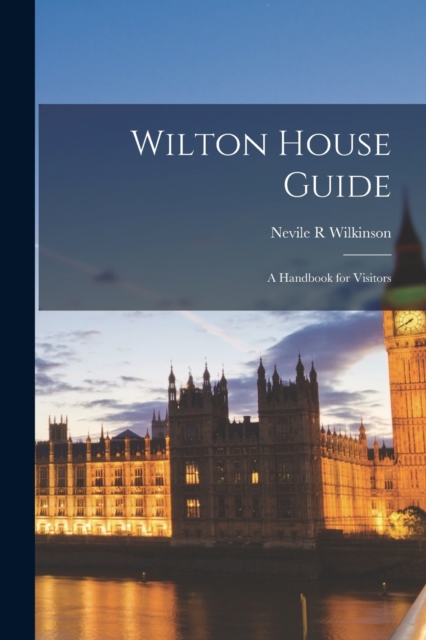 Wilton House Guide