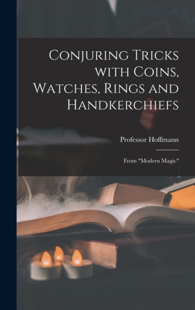Conjuring Tricks With Coins, Watches, Rings and Handkerchiefs; From 