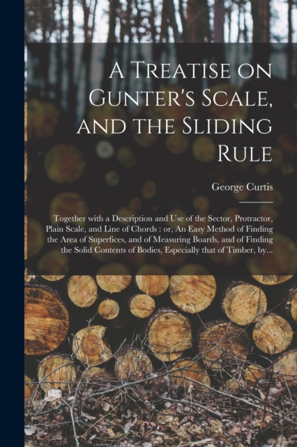 Treatise on Gunter's Scale, and the Sliding Rule