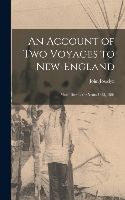 Account of Two Voyages to New-England