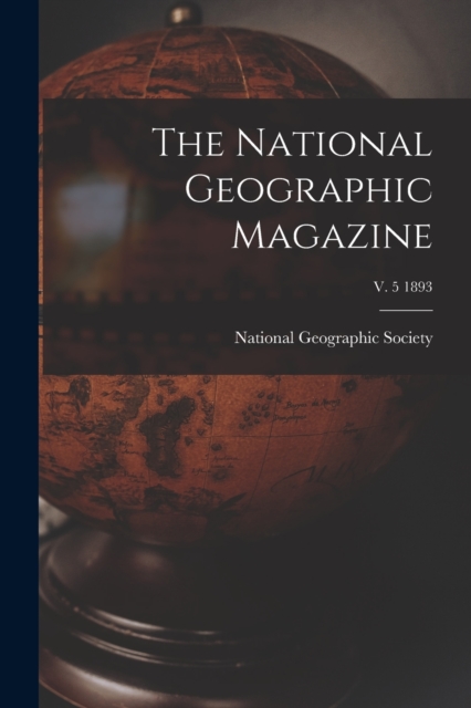 National Geographic Magazine; v. 5 1893