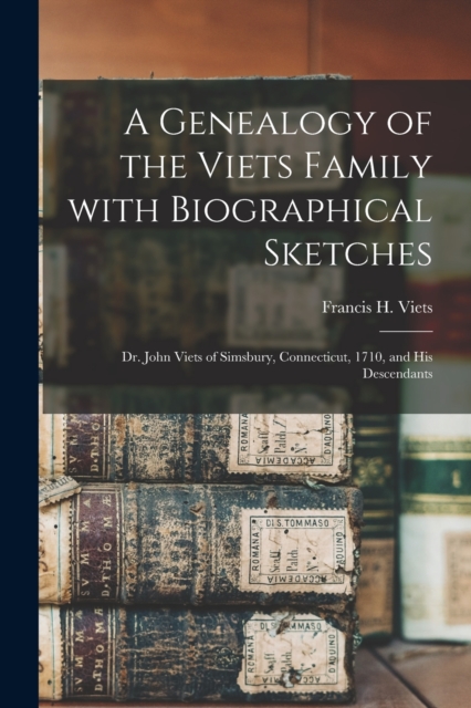 Genealogy of the Viets Family With Biographical Sketches