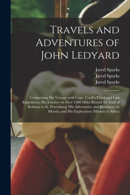 Travels and Adventures of John Ledyard [microform]