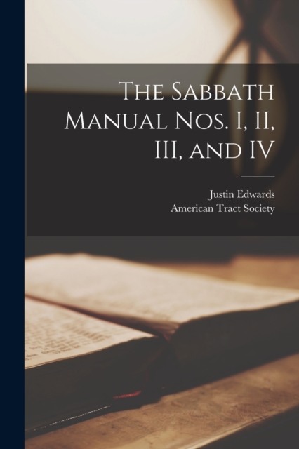 Sabbath Manual [microform] Nos. I, II, III, and IV