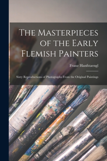 Masterpieces of the Early Flemish Painters