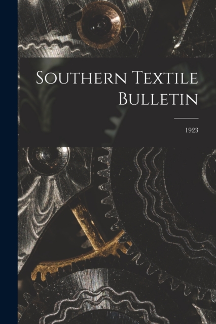 Southern Textile Bulletin; 1923