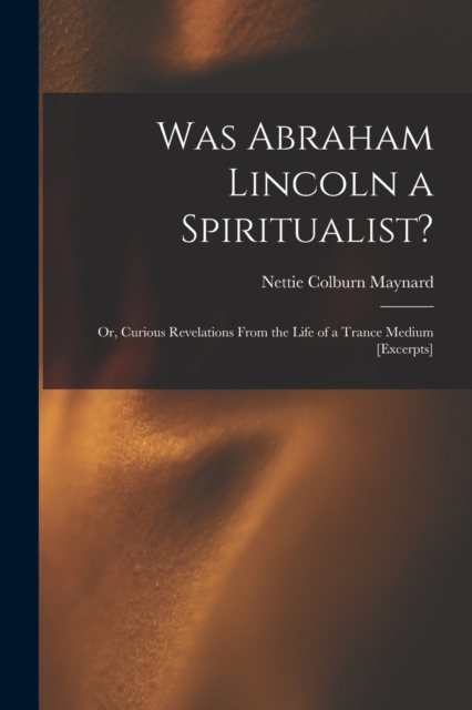 Was Abraham Lincoln a Spiritualist?