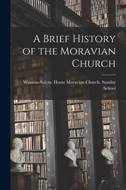 Brief History of the Moravian Church