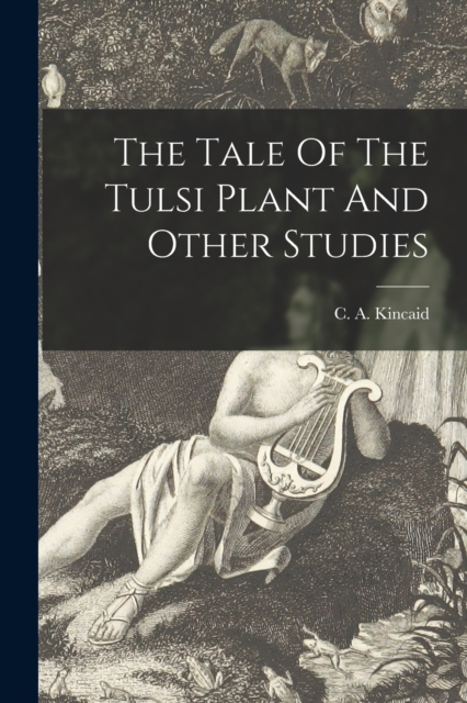 Tale Of The Tulsi Plant And Other Studies