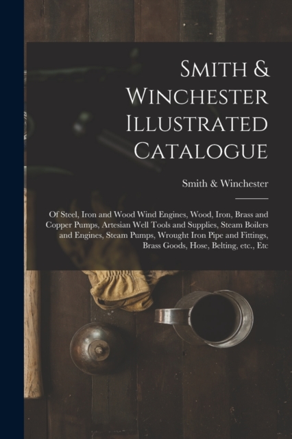 Smith & Winchester Illustrated Catalogue