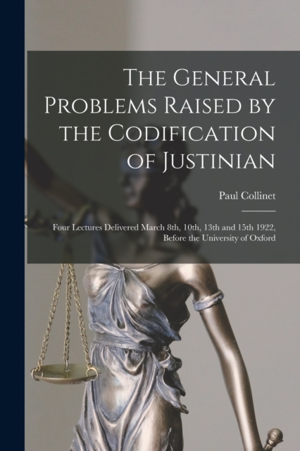 General Problems Raised by the Codification of Justinian