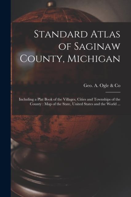 Standard Atlas of Saginaw County, Michigan