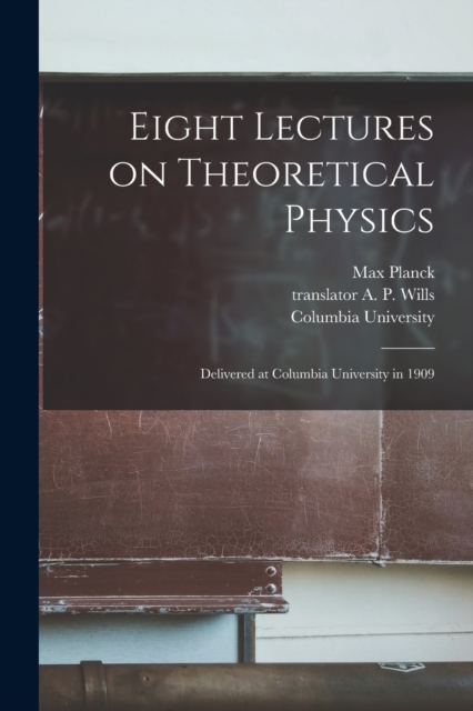 Eight Lectures on Theoretical Physics