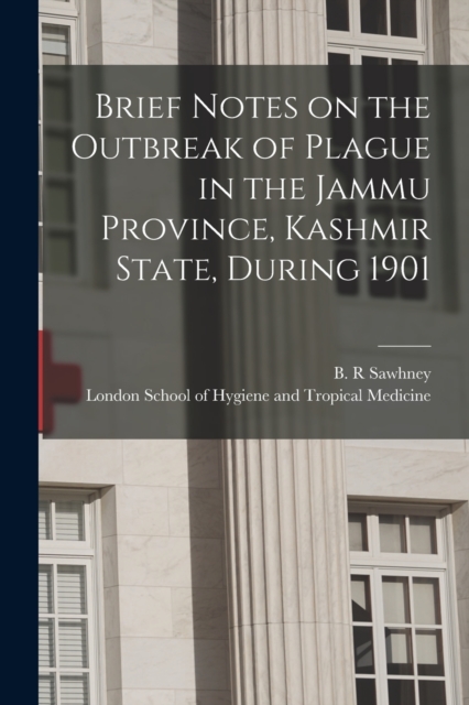 Brief Notes on the Outbreak of Plague in the Jammu Province, Kashmir State, During 1901