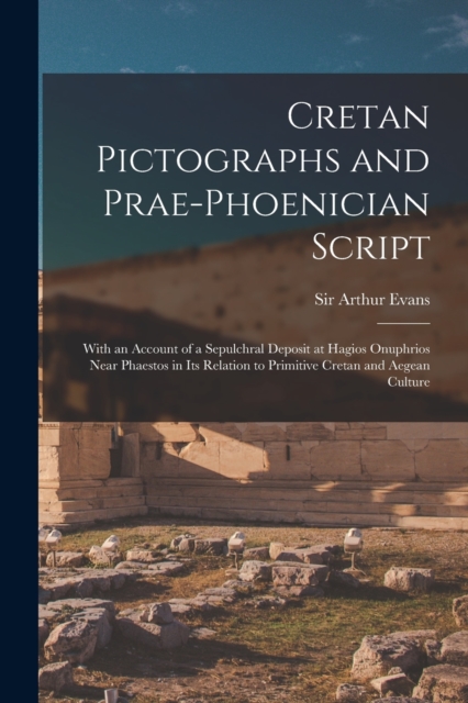 Cretan Pictographs and Prae-Phoenician Script