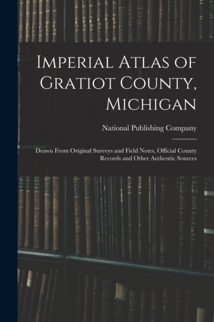 Imperial Atlas of Gratiot County, Michigan