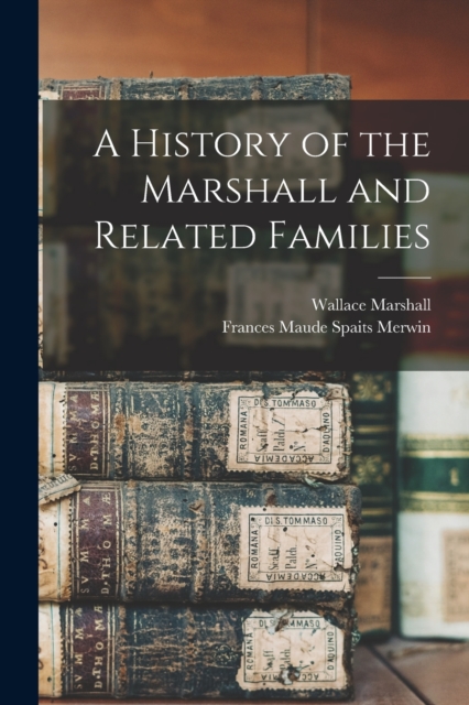 History of the Marshall and Related Families