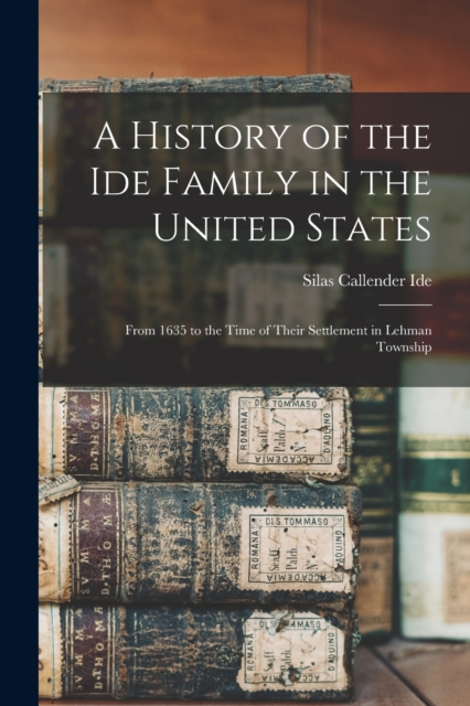 History of the Ide Family in the United States