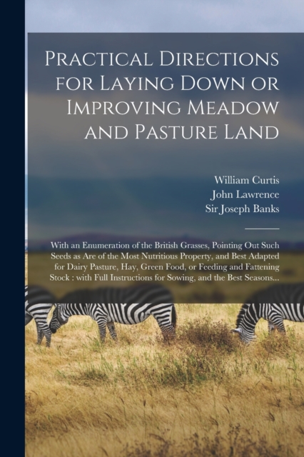 Practical Directions for Laying Down or Improving Meadow and Pasture Land