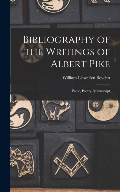 Bibliography of the Writings of Albert Pike