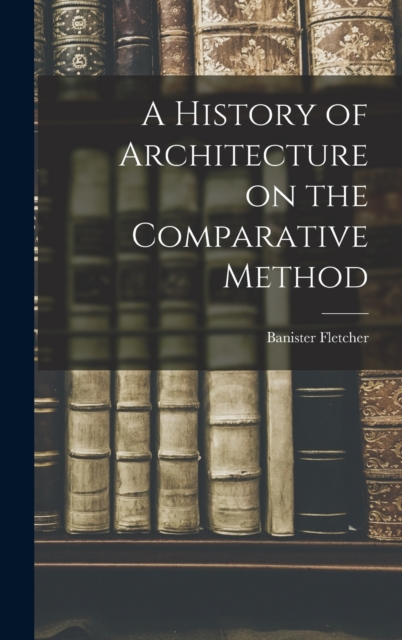 History of Architecture on the Comparative Method