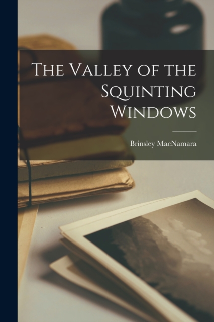 Valley of the Squinting Windows