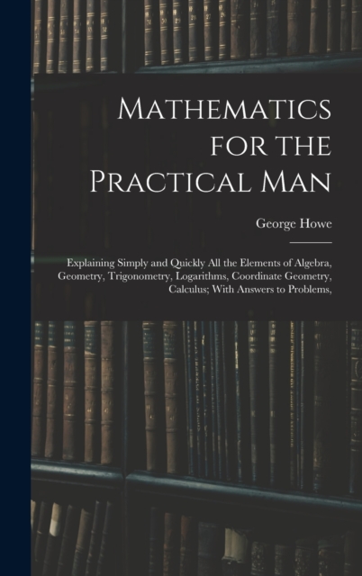 Mathematics for the Practical Man