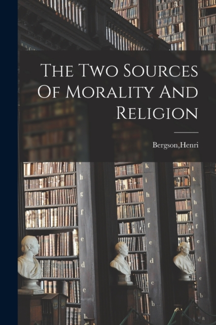 Two Sources Of Morality And Religion