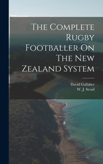 Complete Rugby Footballer On The New Zealand System