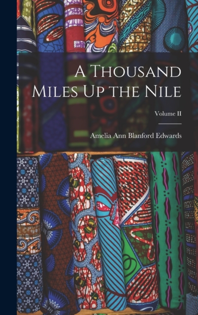 Thousand Miles Up the Nile; Volume II