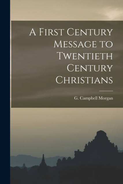 First Century Message to Twentieth Century Christians