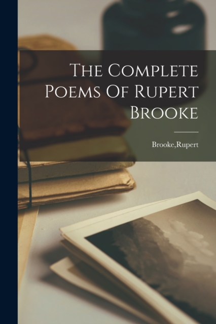 Complete Poems Of Rupert Brooke