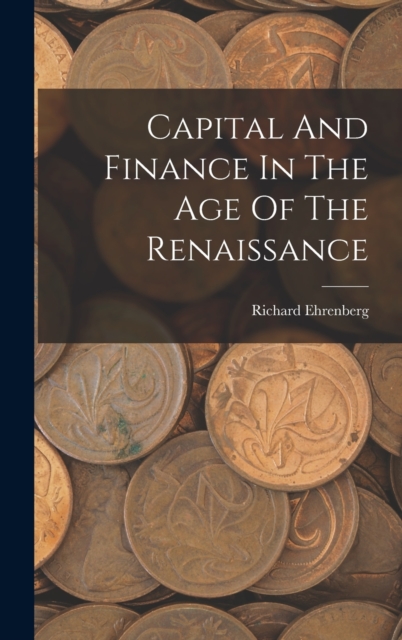 Capital And Finance In The Age Of The Renaissance